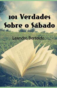 101 Verdades Sobre O Sábado (Portuguese Edition) 101 Verdades Sobre O Sábado (Portuguese Edition)