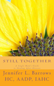 Still Together: A Single Mom's Guide To Healing After Divorce