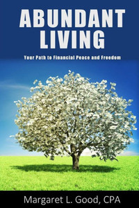 Abundant Living: Your Path To Financial Peace And Freedom Abundant Living: Your Path To Financial Peace And Freedom