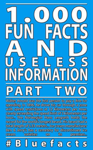 1,000 Fun Facts And Useless Information Part 2: #Bluefacts
