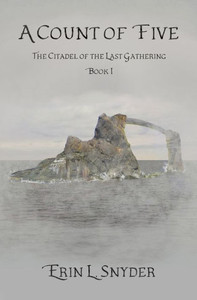 A Count Of Five (The Citadel Of The Last Gathering) A Count Of Five (The Citadel Of The Last Gathering)