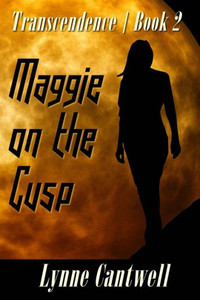 Maggie On The Cusp: Transcendence Book 2 Maggie On The Cusp: Transcendence Book 2