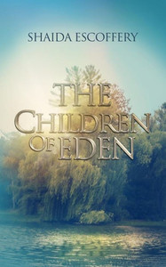 The Children Of Eden: Sequel To Idle, Wild, Love The Children Of Eden: Sequel To Idle, Wild, Love