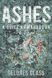 Ashes: A Quiet Armageddon Ashes: A Quiet Armageddon