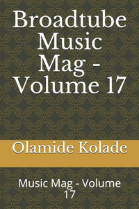 Broadtube Music Mag - Volume 17: Music Mag - Volume 17 Broadtube Music Mag - Volume 17: Music Mag - Volume 17