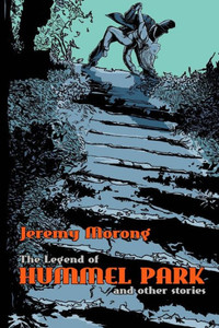 The Legend Of Hummel Park And Other Stories The Legend Of Hummel Park And Other Stories