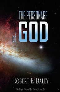 The Personage Of God (The Deeper Things Of God)