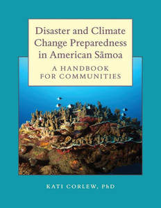 Disaster And Climate Change Preparedness In American Samoa: A Handbook For Communities