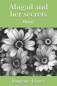 Abigail And Her Secrets: None Abigail And Her Secrets: None