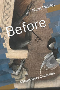 Before: A Short Story Collection Before: A Short Story Collection