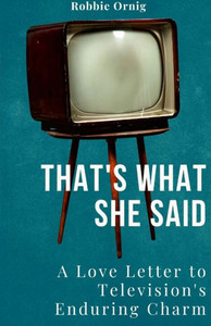 That's What She Said: A Love Letter To Television's Enduring Charm