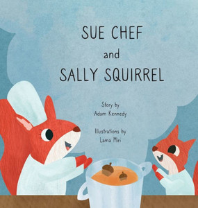 Sue Chef And Sally Squirrel