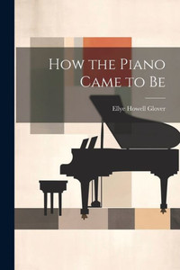 How The Piano Came To Be