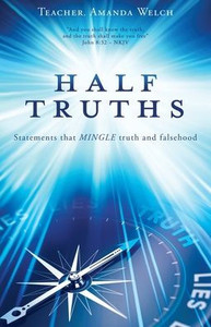 Half Truths: Statements That Mingle Truth And Falsehood