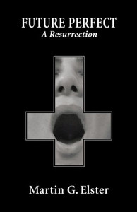 Future Perfect: A Resurrection Future Perfect: A Resurrection
