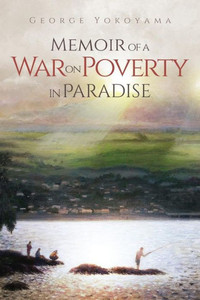 Memoir Of A War On Poverty In Paradise Memoir Of A War On Poverty In Paradise