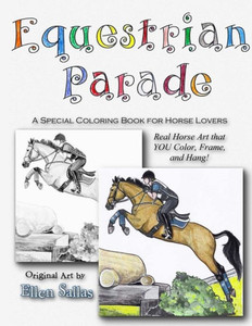 Equestrian Parade: A Special Coloring Book For Horse Lovers (Equestrian Coloring Books By Ellen Sallas)
