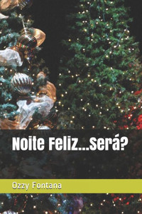 Noite Feliz...Será? (Portuguese Edition) Noite Feliz...Será? (Portuguese Edition)