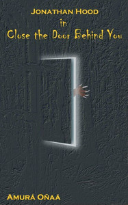 Jonathan Hood In Close The Door Behind You Jonathan Hood In Close The Door Behind You