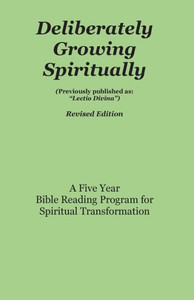 Deliberately Growing Spiritually: Formerly Published As Lectio Divina