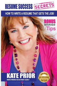 Resume Success Secrets - How To Write A Resume That Gets The Job Resume Success Secrets - How To Write A Resume That Gets The Job