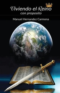 Viviendo El Reino Con Proposito (Spanish Edition) Viviendo El Reino Con Proposito (Spanish Edition)