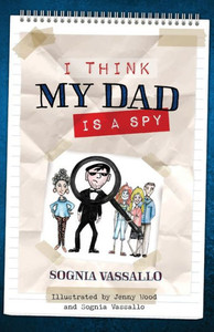 I Think My Dad Is A Spy I Think My Dad Is A Spy