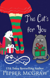 This Cat's For You (A Pawsitively Purrfect Match) This Cat's For You (A Pawsitively Purrfect Match)