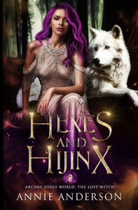 Hexes And Hijinx: A Paranormal Shifter Romance (Arcane Souls World: The Lost Witch)