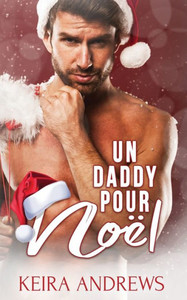 Un Daddy Pour Noël: Romance Mm (French Edition) Un Daddy Pour Noël: Romance Mm (French Edition)