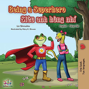 Being a Superhero (English Vietnamese Bilingual Book) (English Vietnamese Bilingual Collection) (Vietnamese Edition)