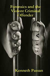 Forensics and the Violent Criminal Offender Forensics and the Violent Criminal Offender