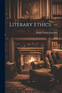 Literary Ethics. -- Literary Ethics. --