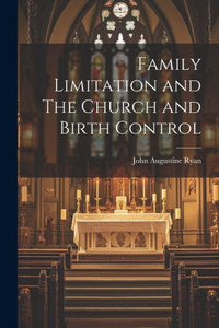 Family Limitation And The Church And Birth Control Family Limitation And The Church And Birth Control