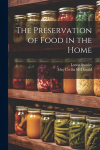 The Preservation Of Food In The Home The Preservation Of Food In The Home