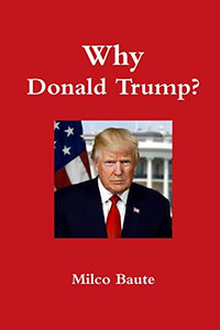 Why Donald Trump? Why Donald Trump?