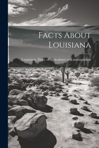 Facts About Louisiana Facts About Louisiana