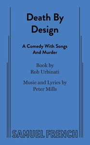 Death By Design: A Comedy With Songs And Murder Death By Design: A Comedy With Songs And Murder