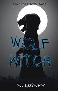 Wolf Witch: The Wolf Born Saga