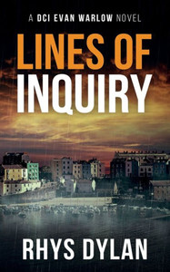 Lines Of Inquiry: A Black Beacons Murder Mystery (Dci Evan Warlow Crime Thriller) Lines Of Inquiry: A Black Beacons Murder Mystery (Dci Evan Warlow Crime Thriller)