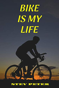 Bike is my life Bike is my life