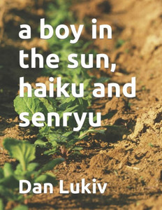 A Boy In The Sun, Haiku And Senryu