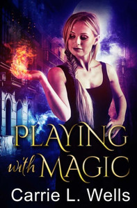 Playing With Magic (The Midnight Witches) Playing With Magic (The Midnight Witches)