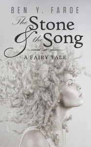 The Stone And The Song: A Fairy Tale