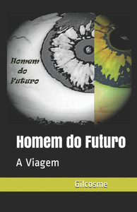 Homem Do Futuro: A Viagem (Portuguese Edition)