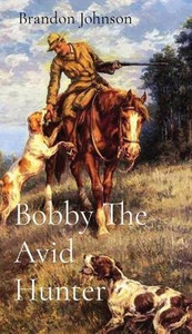 Bobby The Avid Hunter