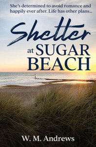 Shelter At Sugar Beach: A Women's Friendship Fiction Novel (Cape Avalon) Shelter At Sugar Beach: A Women's Friendship Fiction Novel (Cape Avalon)