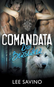 Comandata Dai Berserker (La Saga Dei Berserker) (Italian Edition) Comandata Dai Berserker (La Saga Dei Berserker) (Italian Edition)
