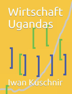 Wirtschaft Ugandas (Wirtschaft In Ländern) (German Edition)