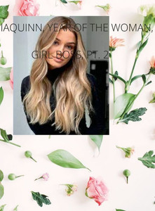 Piaquinn, Year Of The Woman, Girl Boss, Pt. 2 Piaquinn, Year Of The Woman, Girl Boss, Pt. 2